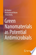 Green Nanomaterials as Potential Antimicrobials [E-Book] /