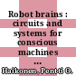 Robot brains : circuits and systems for conscious machines [E-Book] /