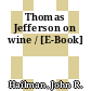 Thomas Jefferson on wine / [E-Book]