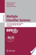 Multiple Classifier Systems [E-Book] : 7th International Workshop, MCS 2007, Prague, Czech Republic, May 23-25, 2007. Proceedings /