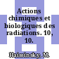 Actions chimiques et biologiques des radiations. 10, 10.