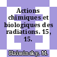 Actions chimiques et biologiques des radiations. 15, 15.