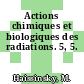 Actions chimiques et biologiques des radiations. 5, 5.