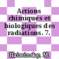 Actions chimiques et biologiques des radiations. 7.