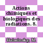Actions chimiques et biologiques des radiations. 8.