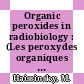 Organic peroxides in radiobiology : (Les peroxydes organiques en radiobiologie) /