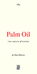Palm oil : the grease of empire [E-Book] /
