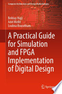 A Practical Guide for Simulation and FPGA Implementation of Digital Design [E-Book] /