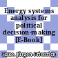 Energy systems analysis for political decision-making [E-Book] /