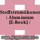 Stoffstromökonomik : Aluminium [E-Book] /