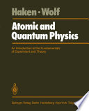 Atomic and Quantum Physics [E-Book] : An Introduction to the Fundamentals of Experiment and Theory /