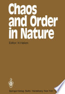 Chaos and Order in Nature [E-Book] : Proceedings of the International Symposium on Synergetics at Schloß Elmau, Bavaria, April 27 – May 2, 1981 /