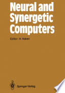 Neural and Synergetic Computers [E-Book] : Proceedings of the International Symposium at Schloß Elmau, Bavaria, June 13–17, 1988 /