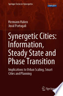 Synergetic Cities: Information, Steady State and Phase Transition [E-Book] : Implications to Urban Scaling, Smart Cities and Planning /