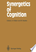 Synergetics of Cognition [E-Book] : Proceedings of the International Symposium at Schloß Elmau, Bavaria, June 4–8, 1989 /
