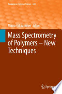 Mass Spectrometry of Polymers – New Techniques [E-Book] /