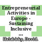 Entrepreneurial Activities in Europe - Sustaining Inclusive Entrepreneurship [E-Book] /