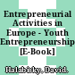 Entrepreneurial Activities in Europe - Youth Entrepreneurship [E-Book] /