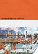 Corrosion in power industry : special topic volume with invited peer reviewed papers only [E-Book] /