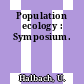 Population ecology : Symposium.