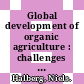 Global development of organic agriculture : challenges and prospects [E-Book] /