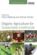 Organic agriculture for sustainable livelihoods [E-Book] /