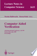Computer Aided Verification [E-Book] : 11th International Conference, CAV’99 Trento, Italy, July 6–10, 1999 Proceedings /