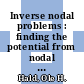 Inverse nodal problems : finding the potential from nodal lines [E-Book] /