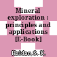 Mineral exploration : principles and applications [E-Book] /