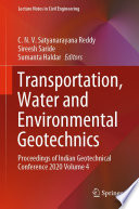 Transportation, Water and Environmental Geotechnics [E-Book] : Proceedings of Indian Geotechnical Conference 2020 Volume 4 /