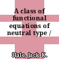 A class of functional equations of neutral type /