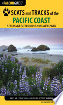 Scats and tracks of the Pacific Coast  : a field guide to the signs of seventy wildlife species [E-Book] /