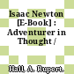 Isaac Newton [E-Book] : Adventurer in Thought /