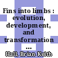 Fins into limbs : evolution, development, and transformation [E-Book] /
