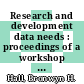 Research and development data needs : proceedings of a workshop [E-Book] /