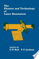 The physics and technology of laser resonators.