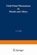 Yield point phenomena in metals and alloys.