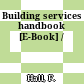 Building services handbook [E-Book] /