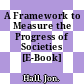 A Framework to Measure the Progress of Societies [E-Book] /