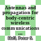 Antennas and propagation for body-centric wireless communications / [E-Book]