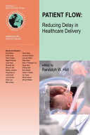 Patient Flow: Reducing Delay in Healthcare Delivery [E-Book] /