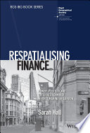 Respatialising finance : power, politics and offshore renminbi market making in London [E-Book] /
