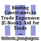 Binding Constraints to Trade Expansion [E-Book]: Aid for Trade Objectives and Diagnostics Tools /