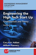 Engineering the high tech start-up. Fundamentals and theory. Volume I [E-Book] /