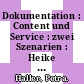 Dokumentation : Content und Service : zwei Szenarien : Heike Schöbel Preis 1998 /