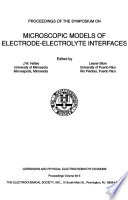 Proceedings of the Symposium on Microscopic Models of Electrode Electrolyte Interfaces : Meeting of the Electrochemical Society 182, Toronto, 11.10.92-16.10.92 /