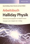 Arbeitsbuch Halliday Physik : Lösungen zu den Aufgaben der dritten Auflage /
