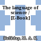 The language of science / [E-Book]