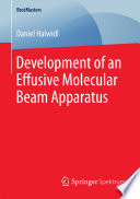 Development of an Effusive Molecular Beam Apparatus [E-Book] /