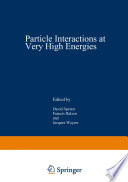 Particle Interactions at Very High Energies [E-Book] : Part A /